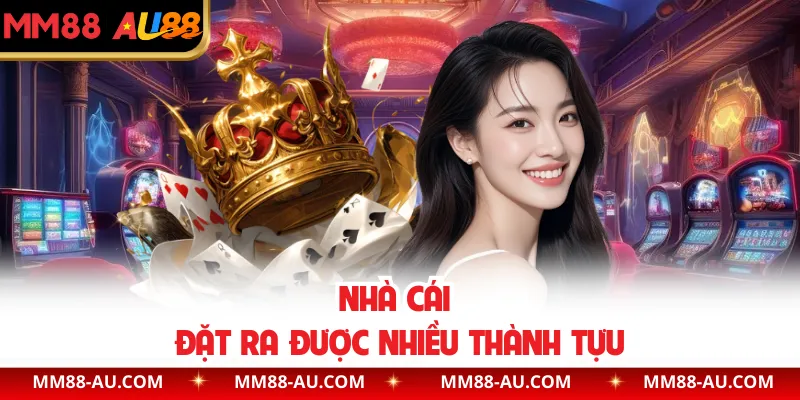 Nhà cái đặt ra được nhiều thành tựu